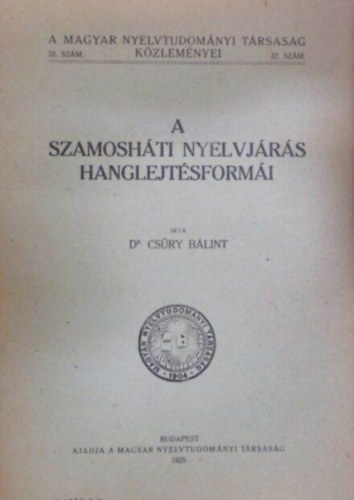 Cs�ry B�lint - A szamosh�ti nyelvj�r�s fels� nyelv�ll�s� mag�nhangz�inak t�rt�nete