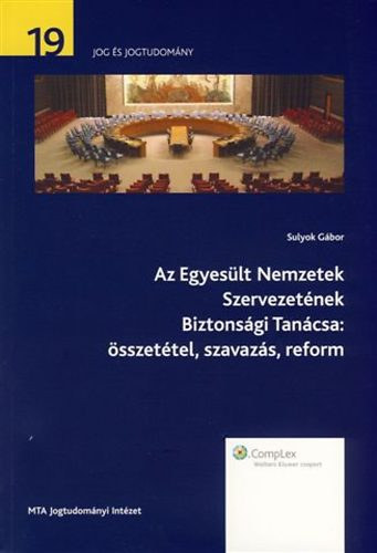 Sulyok Gbor - Az Egyeslt Nemzetek Szervezetnek Biztonsgi Tancsa: sszettel, szavazs reform