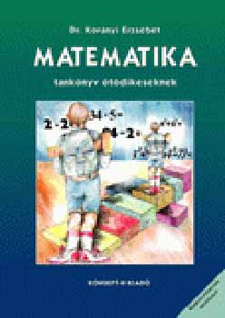 Dr. Kor�nyi Erzs�bet - Matematika tank�nyv �t�dikeseknek