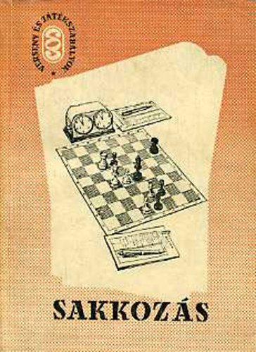 Balogh; Gspr; Ejury; Mohcsi Sndor - Sakkozs (Verseny- s jtkszablyok)
