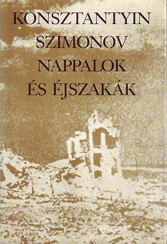 Konsztantyin Szimonov - Nappalok s jszakk