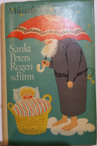 Mikszáth Kálmán - Sankt Peters Regenschirm