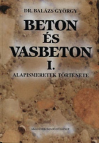 Balázs György - Beton és vasbeton I.