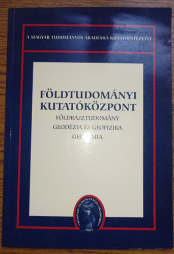 A Magyar Tudományos Akadémia Kutatóintézetei - Földtudományi Kutatóközpont