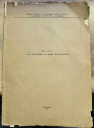 Par�di N�ndor - Sarvaly k�z�pkori pinc�i �s kemenc�i