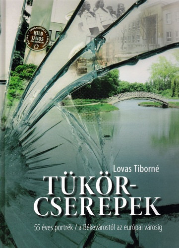 Lovas Tiborn - Tkrcserepek - 55 ves portrk/ a Bkevrostl az eurpai vrosig