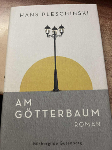 Hans Pleschinski - Am Götterbaum