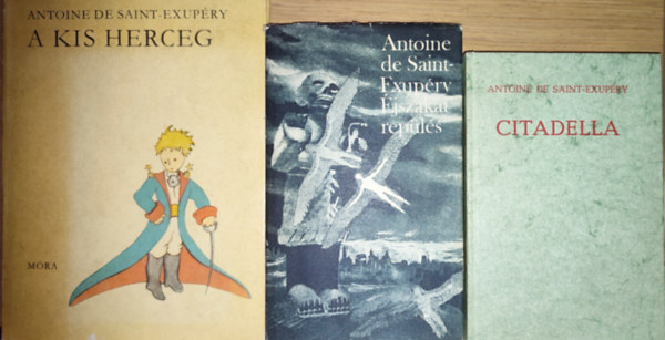 Antoine de Saint-Exupéry - 3db Antoine de Saint-Exupéry mű - Citadella, Éjszakai repülés, A kis herceg