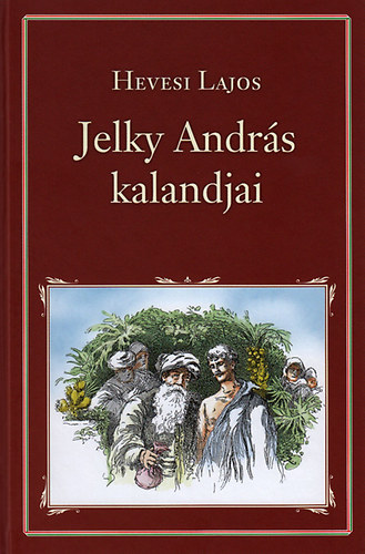 Hevesi Lajos - Jelky Andr�s kalandjai