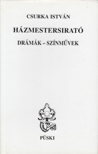 Csurka Istvn - Hzmestersirat (Drmk - sznmvek)