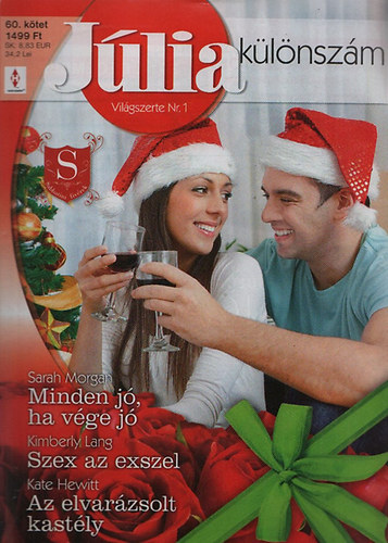 Sarah Morgan; Kimberly Lang; Kate Hewitt - Júlia különszám 60. (Minden jó, ha vége jó + Szex az exszel + Az elvarázsolt kastély)