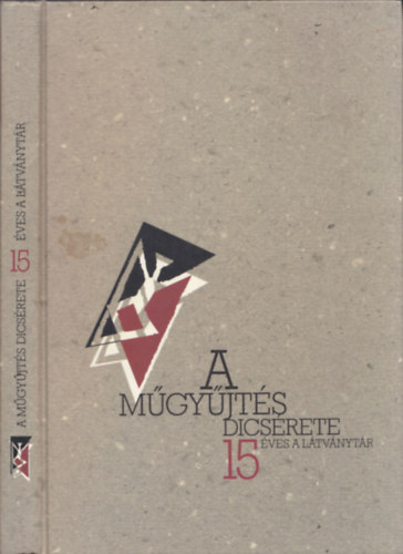 A műgyűjtés dicsérete (15 éves a látványtár)