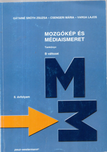 Srth; Csengeri; Varga - Mozgkp s mdiaismeret mf.B.vltozat 8.o.