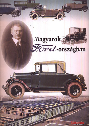 Ocskay Zoltán (szerk.) - Magyarok Ford-országban ... a Ford Magyarországon