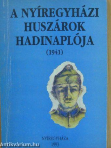 Bene János - A nyíregyházi huszárok hadinaplója (1941)