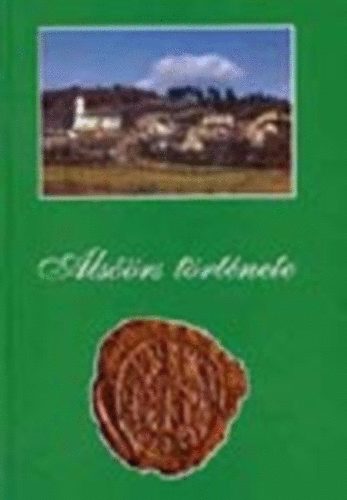 Lichtneckert Andr�s  (szerk.) - Als��rs t�rt�nete