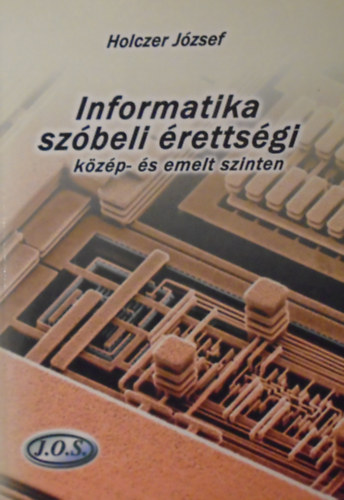 Holczer J�zsef - Informatika sz�beli �retts�gi k�z�p- �s emelt szinten