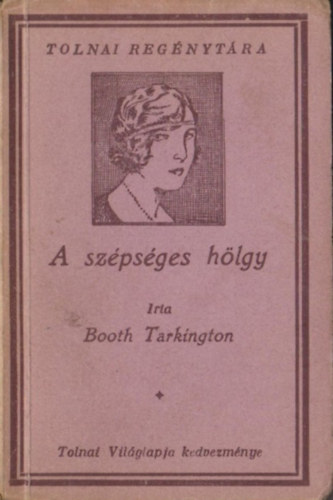 Booth Tarkington - A szépséges hölgy