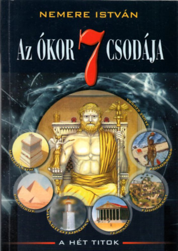 Nemere István - Az ókor 7 csodája