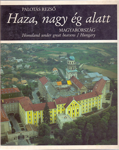 Palots Rezs - Haza, nagy g alatt - Magyarorszg (Homeland under great heavens-Hungary)