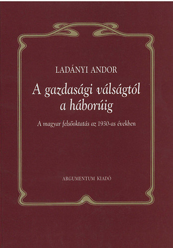 Ladnyi Andor - A gazdasgi vlsgtl a hborig