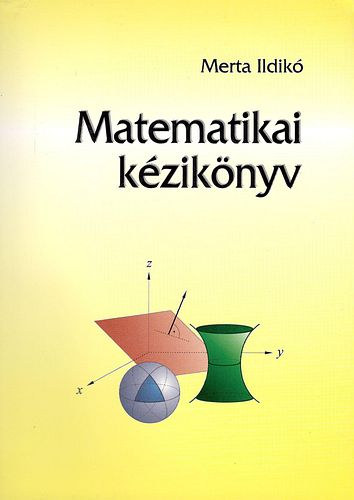Merta Ildikó - Matematikai kézikönyv általános- és középiskolások részére