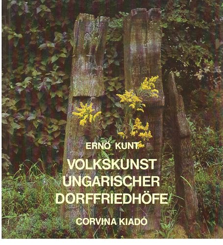 Kunt Ern� - Volkskunst Ungarischer Dorffriedh�fe