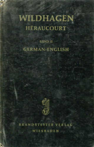 Dr. Dr. Will Hraucourt Karl Wildhagen - German-English dictionary A-Z