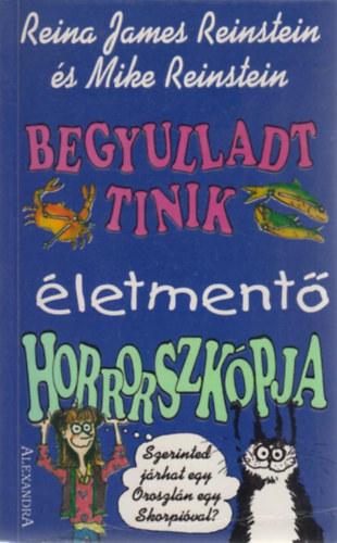 R.J.-Reinstein, M. Reinstein - Begyulladt tinik életmentő horrorszkópja
