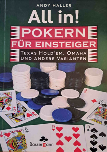 Andy Haller - All in! Pokern fr Einsteiger - Texas Hold'em, Omaha und andere Varianten (Pker kezdknek)