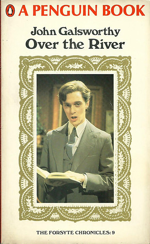 John Galsworthy - Over the river