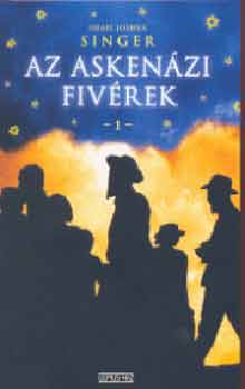 Israel Joshua Singer - Az Asken�zi fiv�rek 1-2.