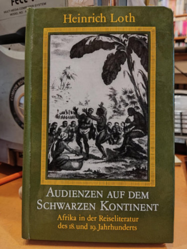 Heinrich Loth - Audienzen auf dem schwarzen Kontinent
