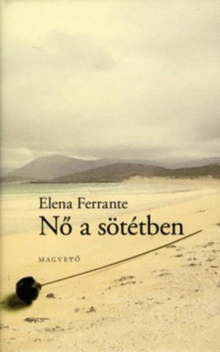 Elena Ferrante - N� a s�t�tben