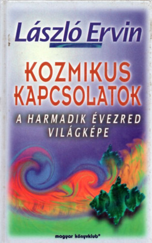 László Ervin - Kozmikus kapcsolatok