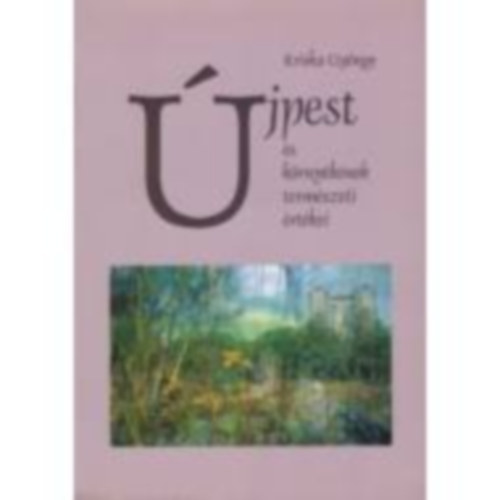 Kriska Gy�rgy - �jpest �s k�rny�k�nek term�szeti �rt�kei