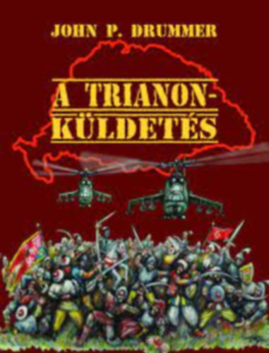 J.P. Drummer - A Trianon-k�ldet�s