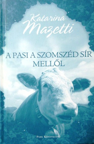 Katarina Mazetti - A pasi a szomszéd sír mellől
