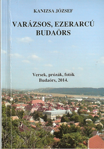 Kanizsa J�zsef - Var�zsos, ezerarc� Buda�rs - Dedik�lt!