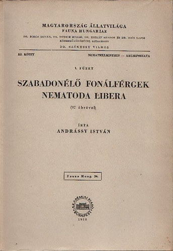 Andrssy Istvn - Szabadonl fonlfrgek - Nematoda Libera (Magyarorszg llatvilga - Fauna Hungariae 36. - III. ktet, Nemathelminthes - Archipodiata, 1. fzet)