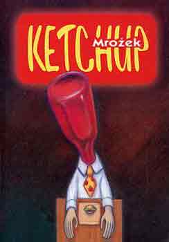Slawomir Mrozek - Ketchup