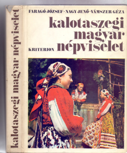 Szerző: Faragó József - Nagy Jenő - Szerkesztő: V. András János Vámszer Géza - Kalotaszegi magyar népviselet (1949-1950 - 56 melléklettel)