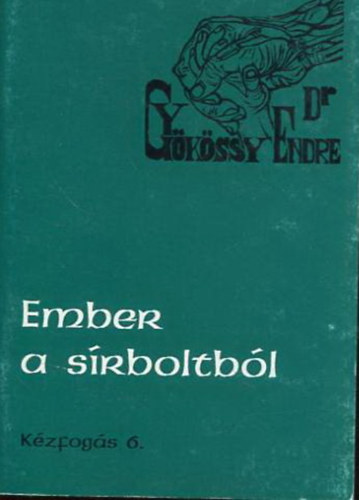 Dr. Gykssy Endre - Kzfogs 8. - Ember a srboltbl - a gerzai (gadarai) megszllott trtnete