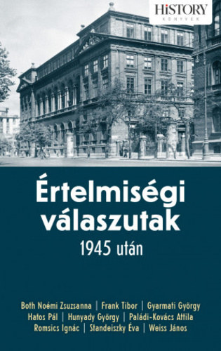 Papp Gábor (szerk.) - Értelmiségi válaszutak - 1945 után