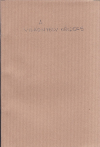 Rubinyi M�zes - A vil�gnyelv k�rd�se (dedik�lt)