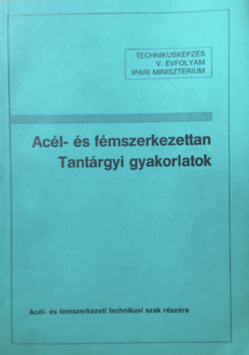 M�rkusn� G�bor Ildik� - Ac�l- �s f�mszerkezettan - Tant�rgyi gyakorlatok Technikusk�pz�s V. �vfolyam