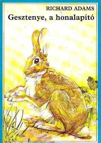 Richard Adams - Gesztenye, a honalapt