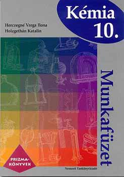 Herczegn Varga; Holzgethn Katalin - Kmia 10. Munkafzet - Prizma-knyvek