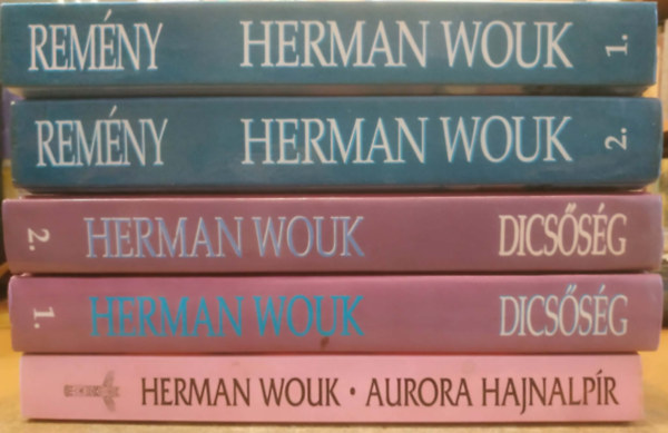 Herman Wouk - 5 db Herman Wouk: Aurora hajnalp�r, avagy diszn� a h�zban + Rem�ny 1-2. + Dics�s�g 1-2.