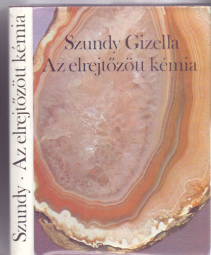Szundy Gizella - Az elrejtztt kmia (16 + 16 oldal kpmellklettel)